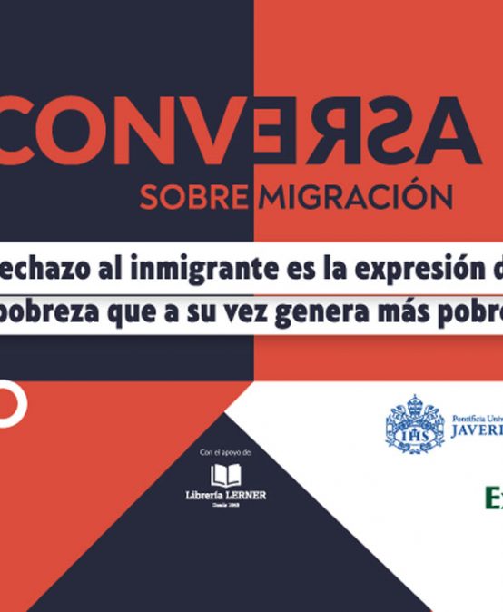 Conversa: “El rechazo al inmigrante es la expresión de una pobreza que a su vez genera más pobreza”.