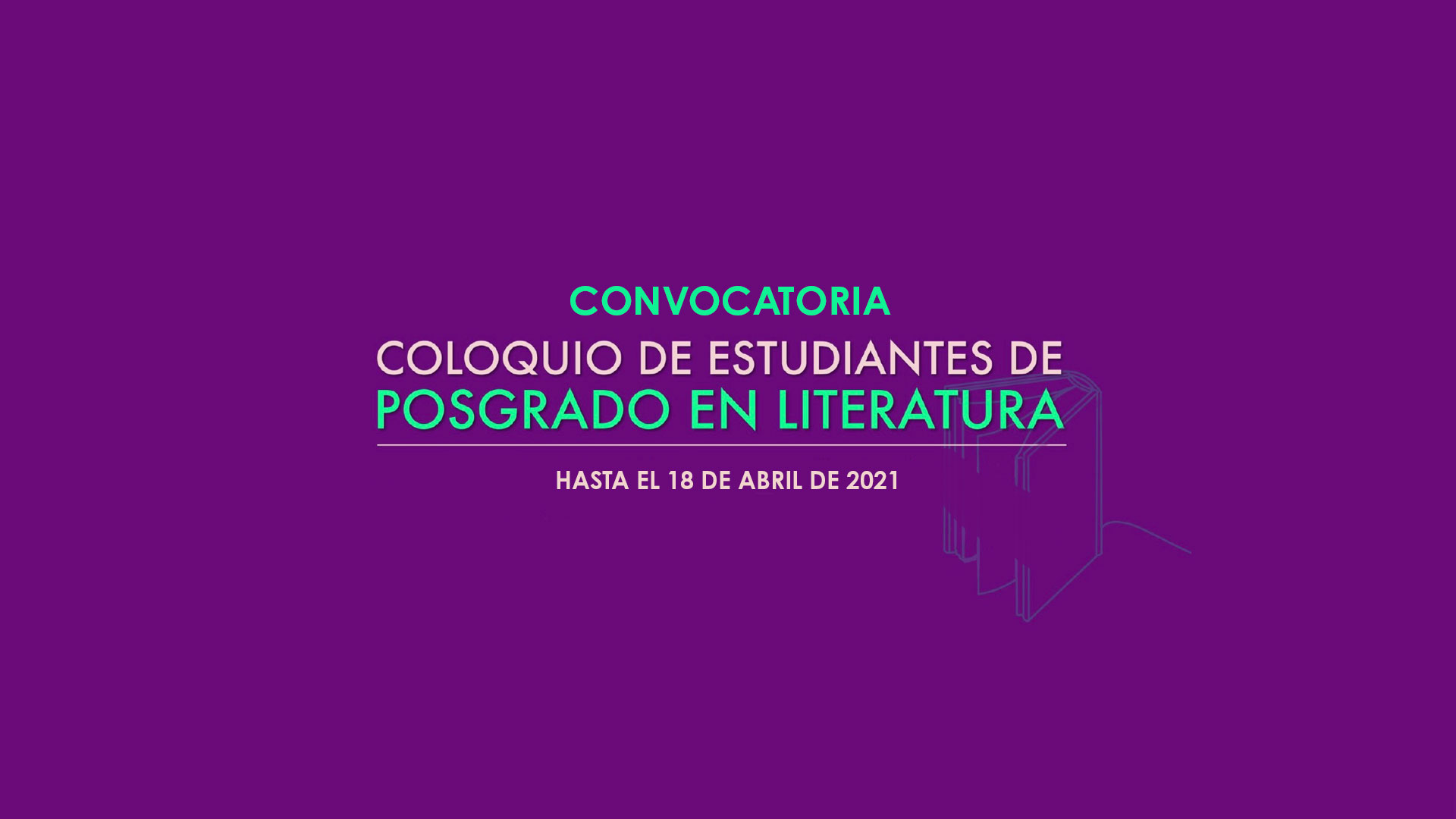 Convocatoria: Coloquio de estudiantes de posgrado en Literatura Convocatoria: Coloquio de estudiantes de posgrado en Literatura