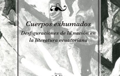 Karina Marín publica Cuerpos exhumados: Desfiguraciones de la nación en la literatura ecuatoriana, premio Revista Iberoamericana