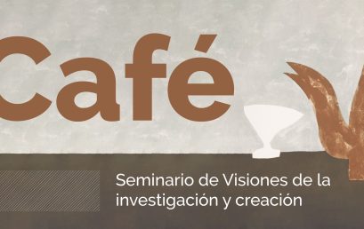 Café | Seminario de Visiones de la investigación y creación