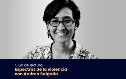 Club de lectura Espectros de la violencia con Andrea Salgado y Ana Cecilia Calle