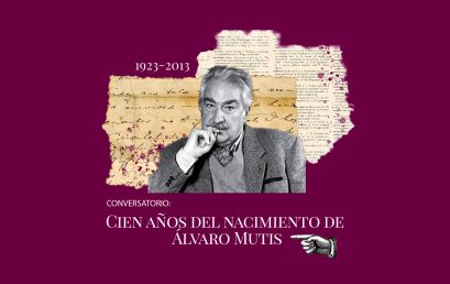 Conversatorio Perífrasis: Cien años del nacimiento de Álvaro Mutis