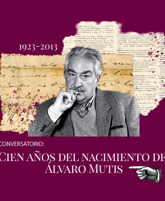 Conversatorio Perífrasis: Cien años del nacimiento de Álvaro Mutis