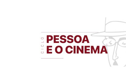 Ciclo: Pessoa e o cinema