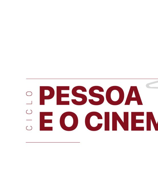 Ciclo: Pessoa e o cinema