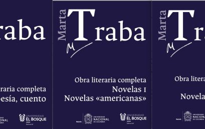 Obra literaria completa de Marta Traba: Un proyecto editorial de la Universidad Nacional de Colombia y la Universidad El Bosque