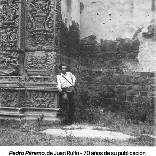 Pedro Páramo, de Juan Rulfo - 70 años de su publicación - Lectura en voz alta, próximo miércoles 23 de abril de 2025 a las 10:00 a.m.