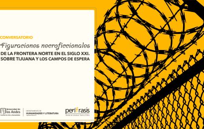 Converstario Perífrasis  | “Figuraciones necroficccionales de la frontera norte en el siglo XXI”