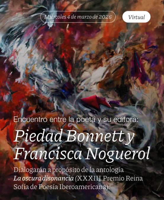 Encuentro entre la poeta y su editora: Piedad Bonnett y Francisca Noguerol